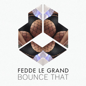 Fedde Le Grand — Bounce That cover artwork